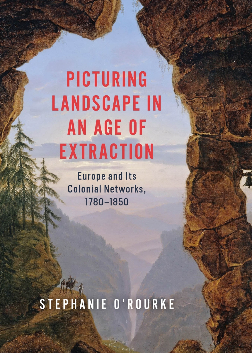Picturing Landscape in an Age of Extraction
