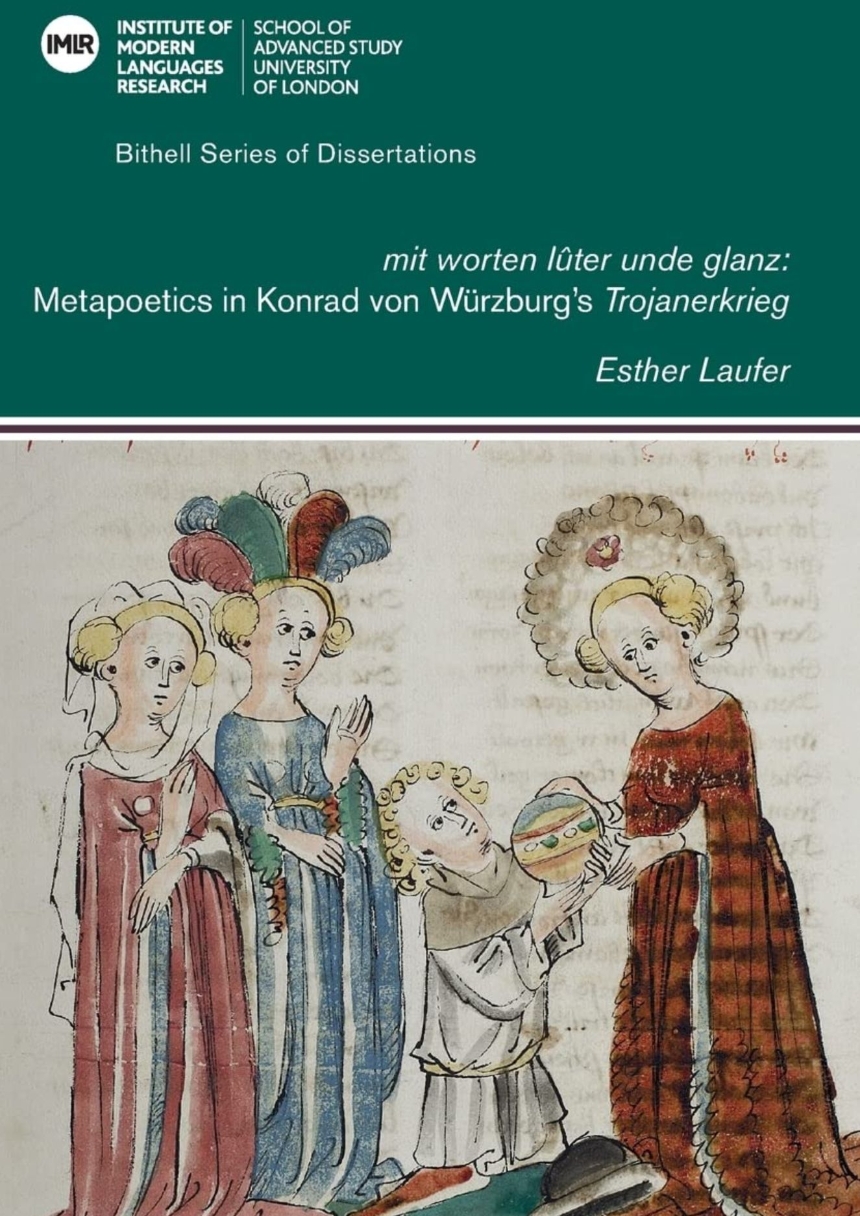 mit worten lûter unde glanz: Metapoetics in Konrad von Würzburg’s Trojanerkrieg