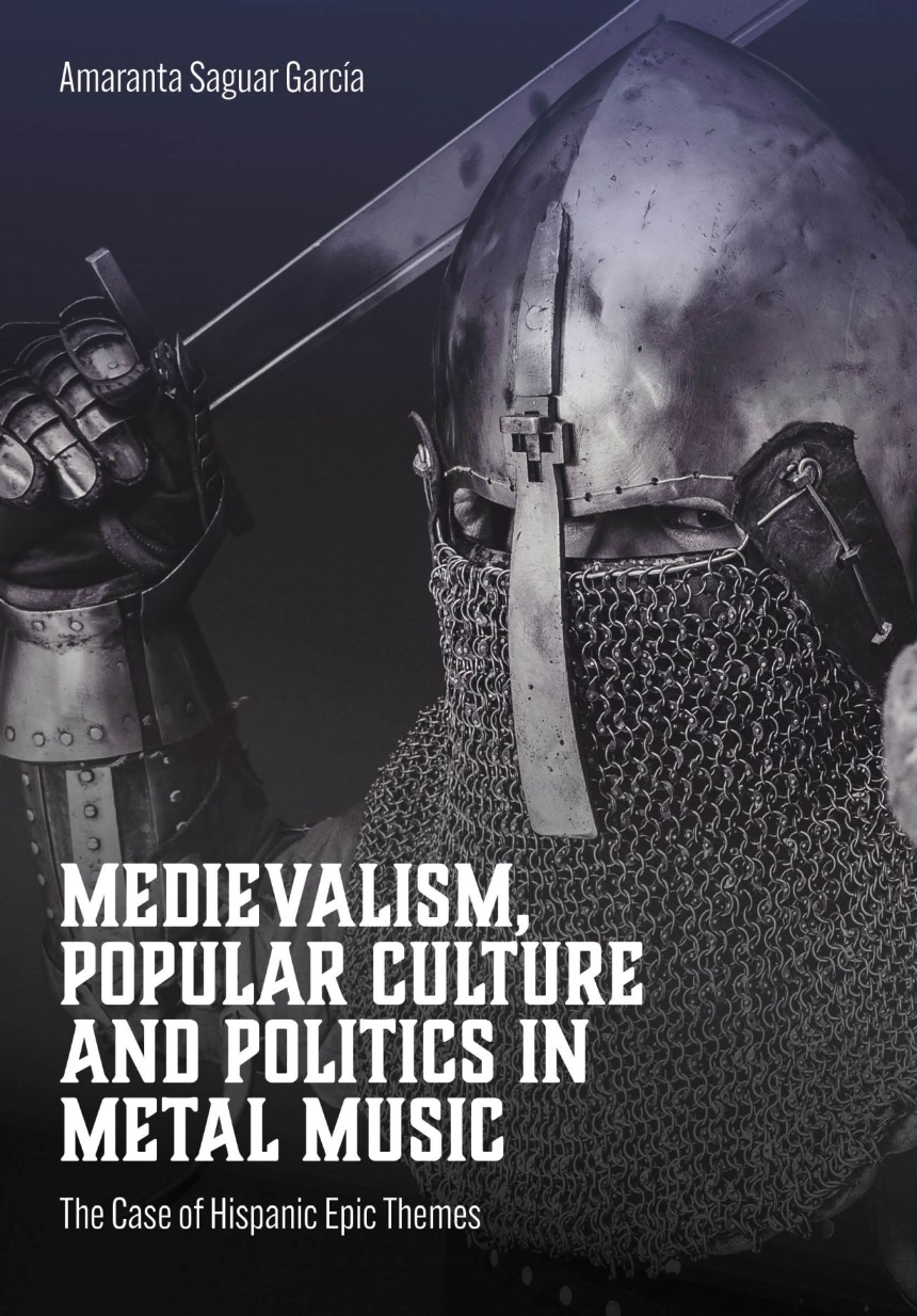 Medievalism, Popular Culture and Politics in Metal Music