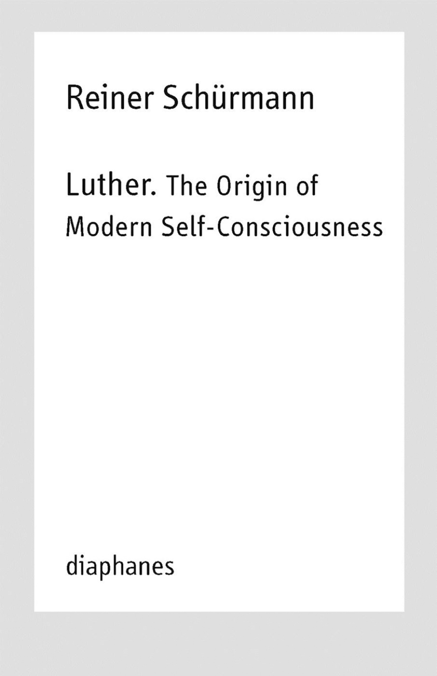 Luther. The Origin of Modern Self-Consciousness