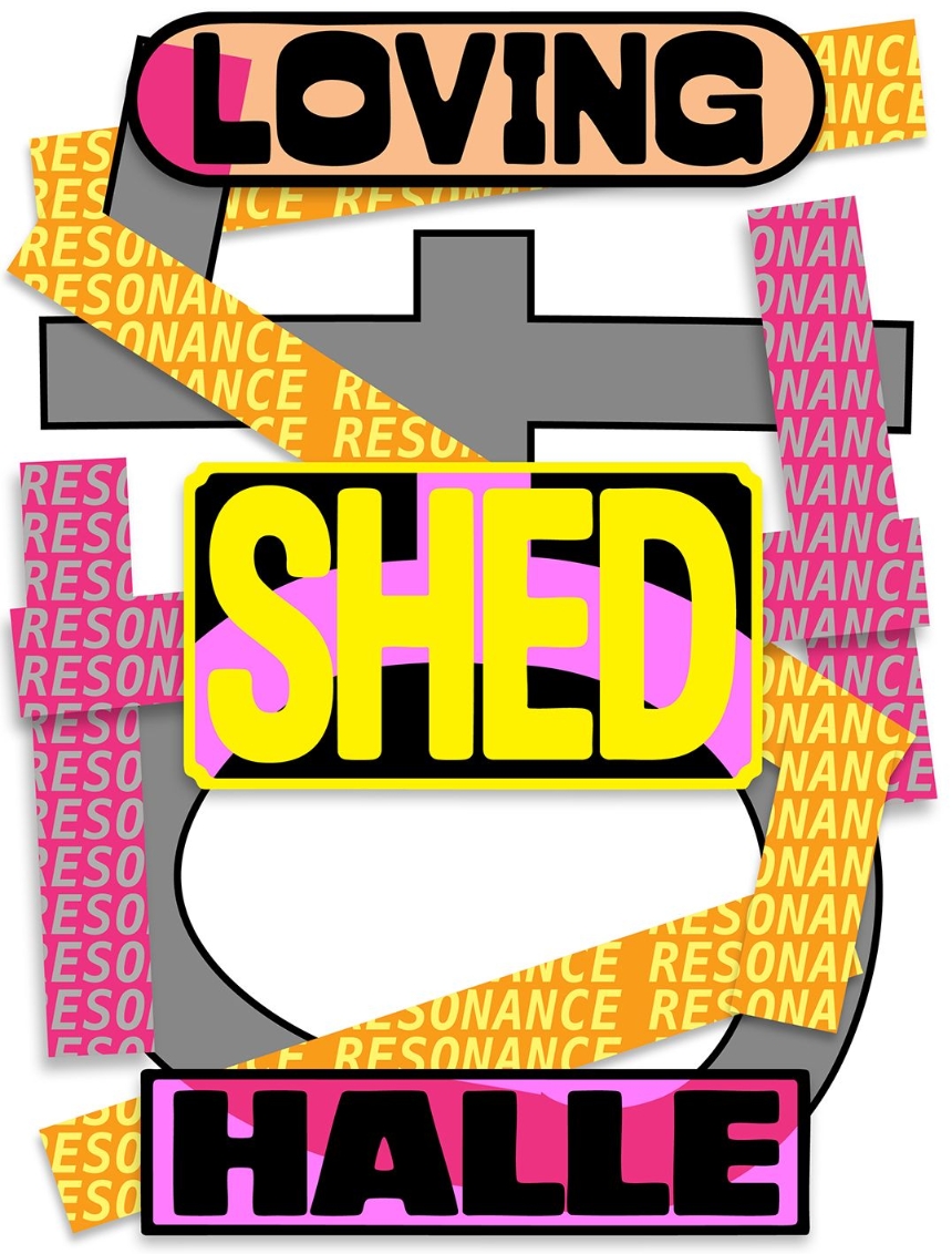 Loving Shedhalle – Resonance