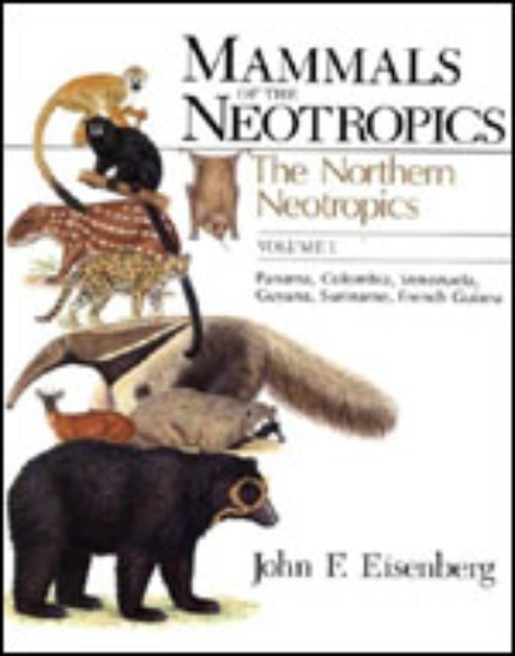 Mammals of the Neotropics, Volume 1: The Northern Neotropics: Panama, Colombia, Venezuela, Guyana, Suriname, French Guiana