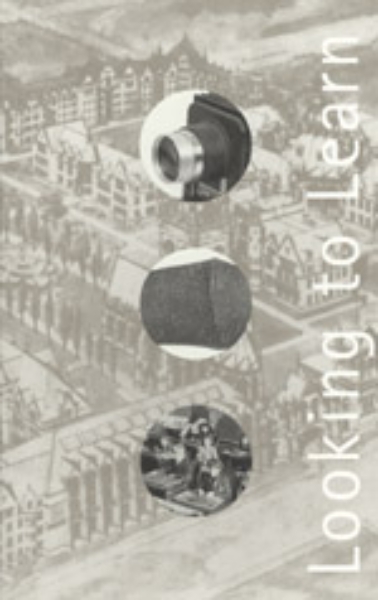 Looking to Learn: Visual Pedagogy at The University of Chicago