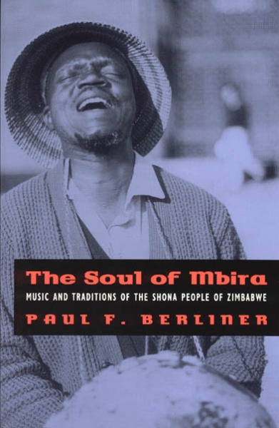 The Soul of Mbira: Music and Traditions of the Shona People of Zimbabwe