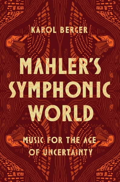 Mahler’s Symphonic World: Music for the Age of Uncertainty
