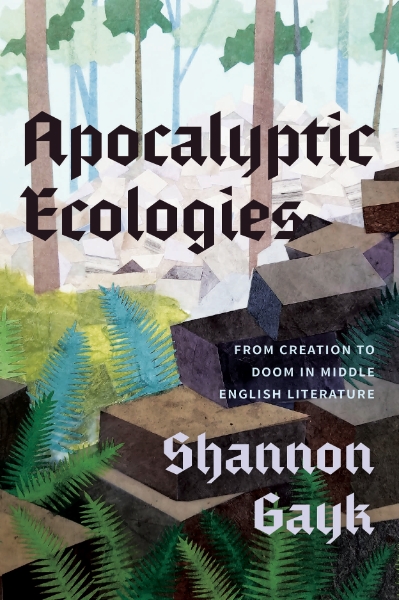 Apocalyptic Ecologies: From Creation to Doom in Middle English Literature