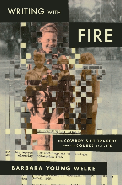 Writing with Fire: The Cowboy Suit Tragedy and the Course of a Life