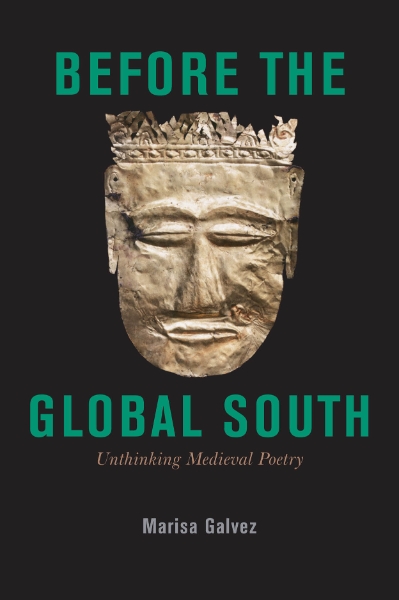 Before the Global South: Unthinking Medieval Poetry