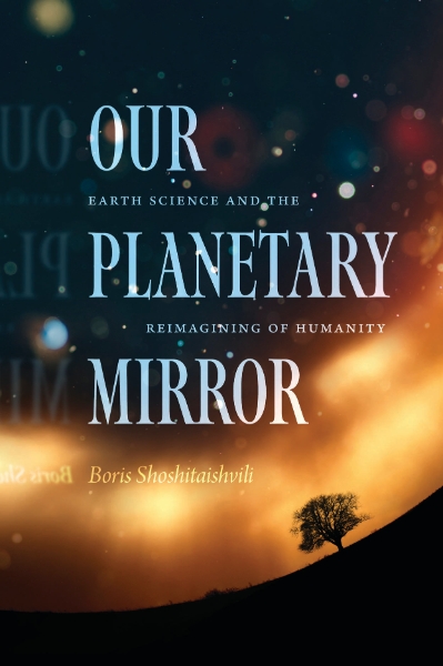 Our Planetary Mirror: Earth Science and the Reimagining of Humanity