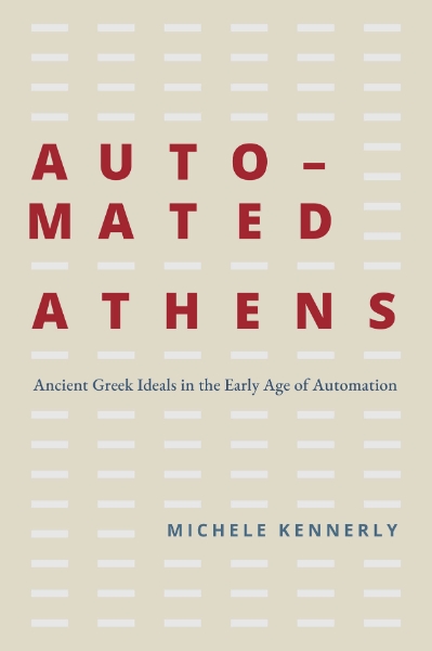 Automated Athens: Ancient Greek Ideals in the Early Age of Automation