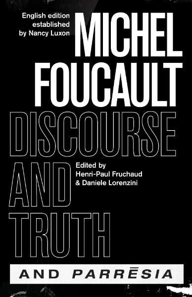 "Discourse and Truth" and "Parresia"
