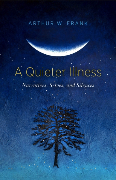 A Quieter Illness: Narratives, Selves, and Silences