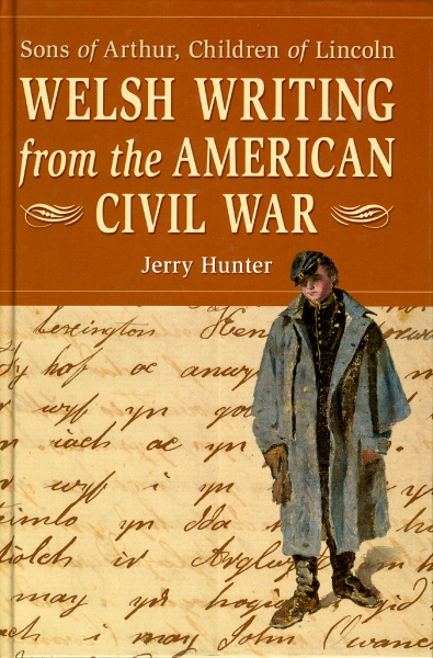 Welsh Writing from the American Civil War: Sons of Arthur, Children of Lincoln
