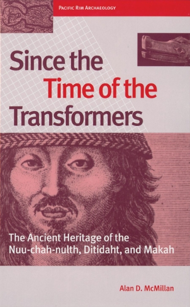 Since the Time of the Transformers: The Ancient Heritage of the Nuu-chah-nulth, Ditidaht, and Makah