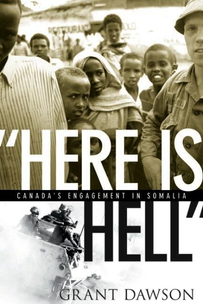 “Here Is Hell”: Canada’s Engagement in Somalia