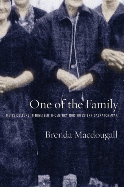 One of the Family: Metis Culture in Nineteenth-Century Northwestern Saskatchewan