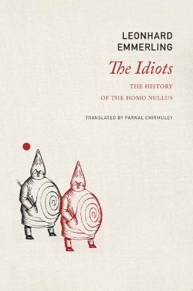 The Idiots: The History of the Homo Nullus