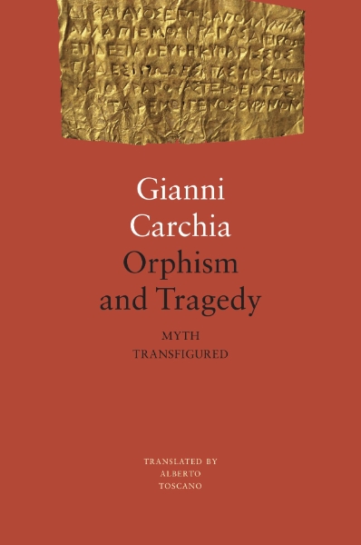 Orphism and Tragedy: Myth Transfigured