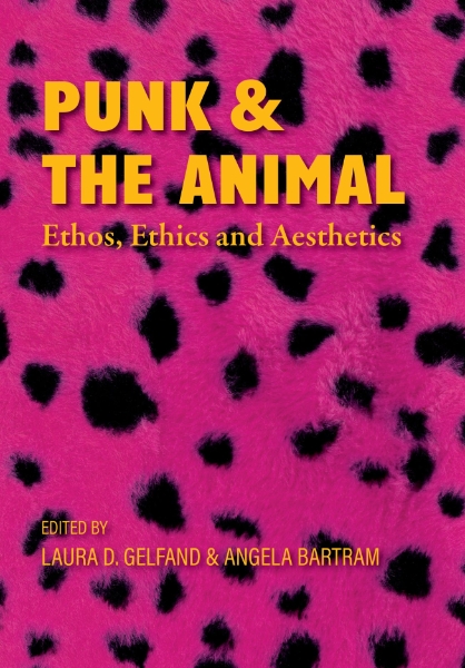 Punk and the Animal: Ethos, Ethics and Aesthetics