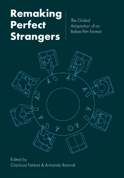 Remaking Perfect Strangers: The Global Adaptation of an Italian Film Format
