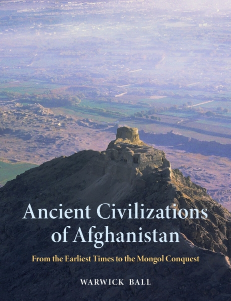Ancient Civilizations of Afghanistan: From the Earliest Times to the Mongol Conquest