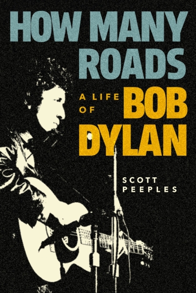 How Many Roads: A Life of Bob Dylan