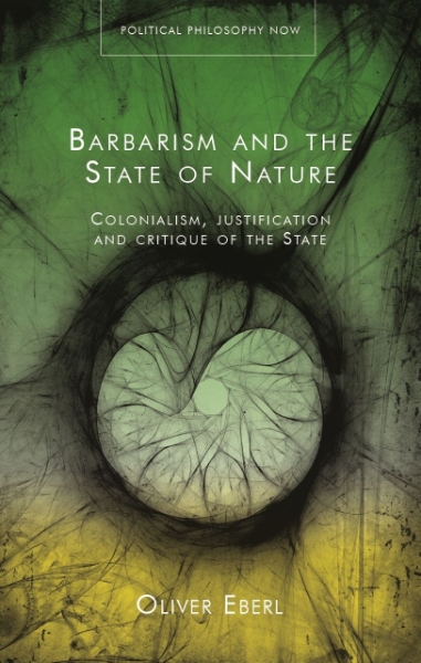 Barbarism and the State of Nature: Colonialism, justification and critique of the State