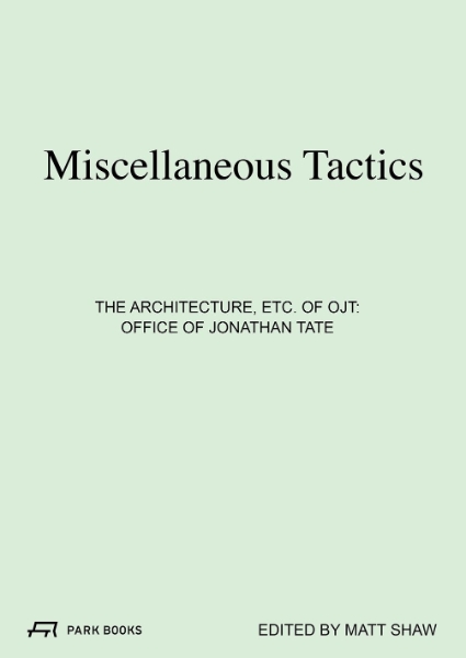 Miscellaneous Tactics: The Architecture, etc. of OJT—Office of Jonathan Tate