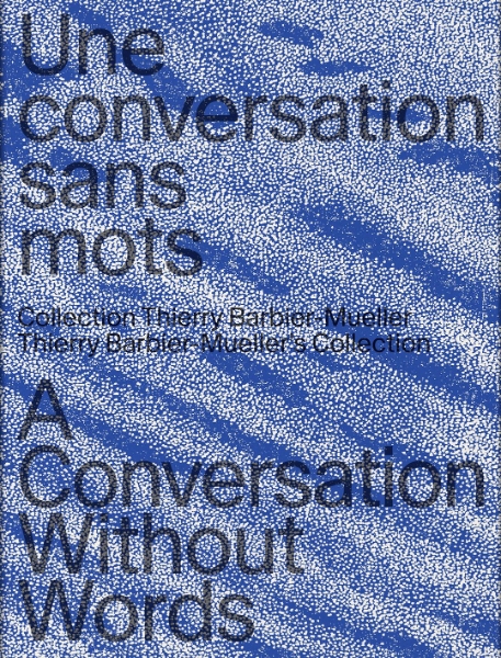 Une conversation sans mots: La collection Thierry Barbier-Mueller