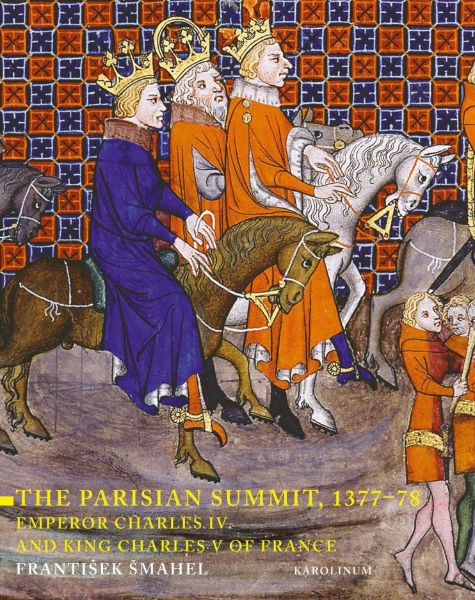 The Parisian Summit, 1377-78: Emperor Charles IV and King Charles V of France