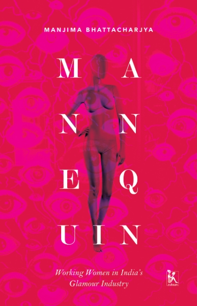 Mannequin: Working Women in India’s Glamour Industry