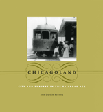 Chicagoland: City and Suburbs in the Railroad Age